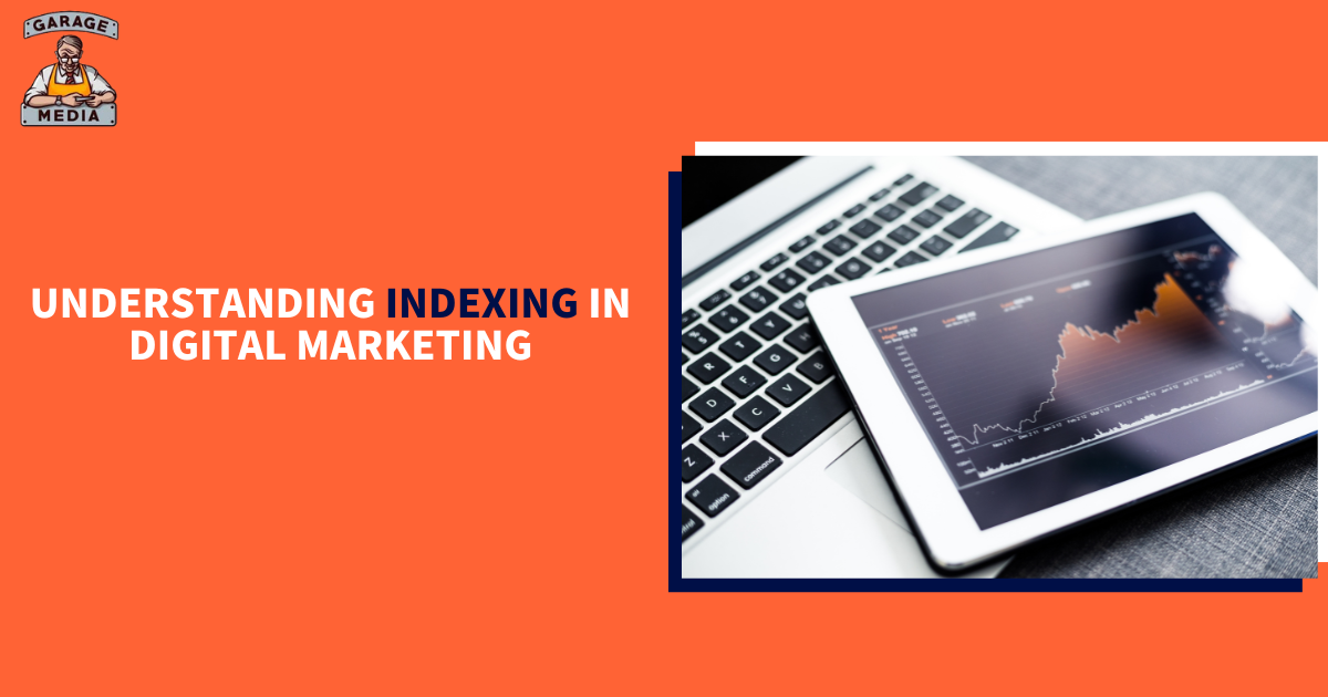 Understanding Indexing in Digital Marketing: A Complete Guide