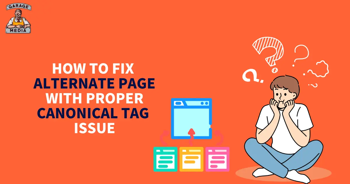 How to Fix Alternate Page with Proper Canonical Tag Issue