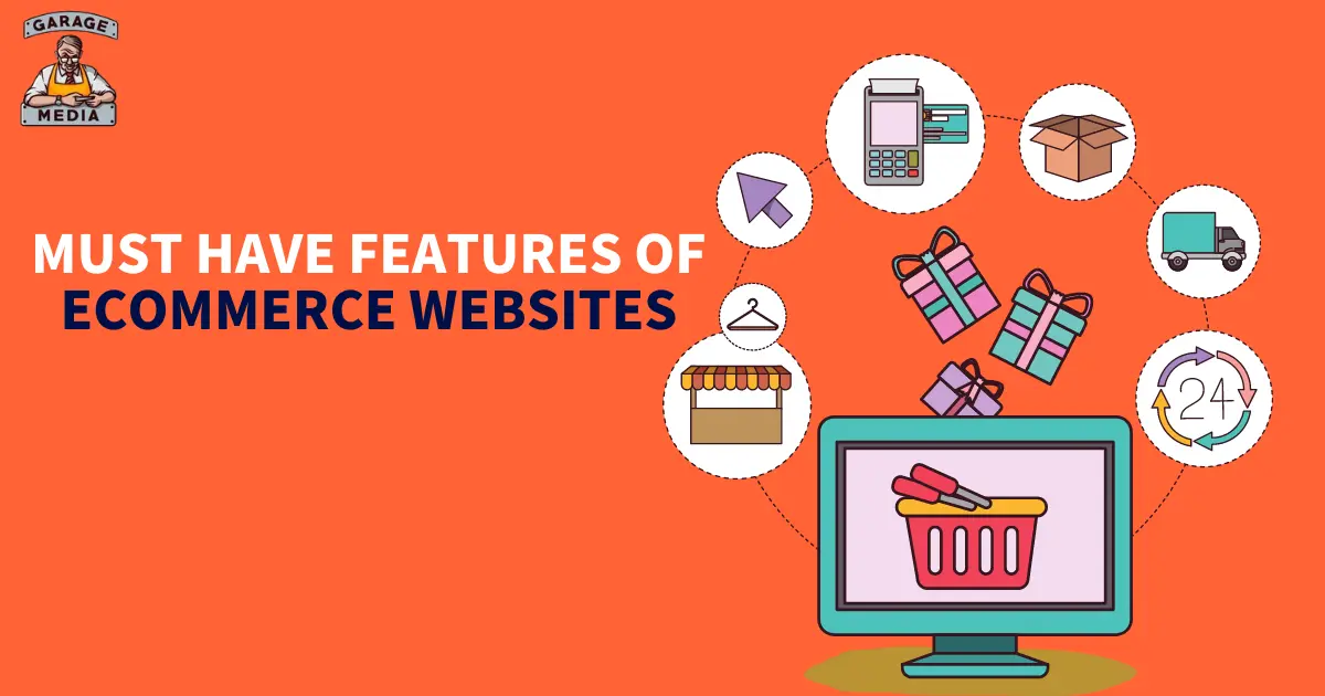 Must Have Features of Ecommerce Websites