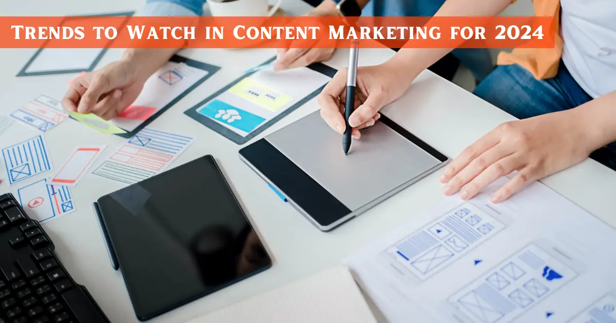 Trends to Watch in Content Marketing for 2024